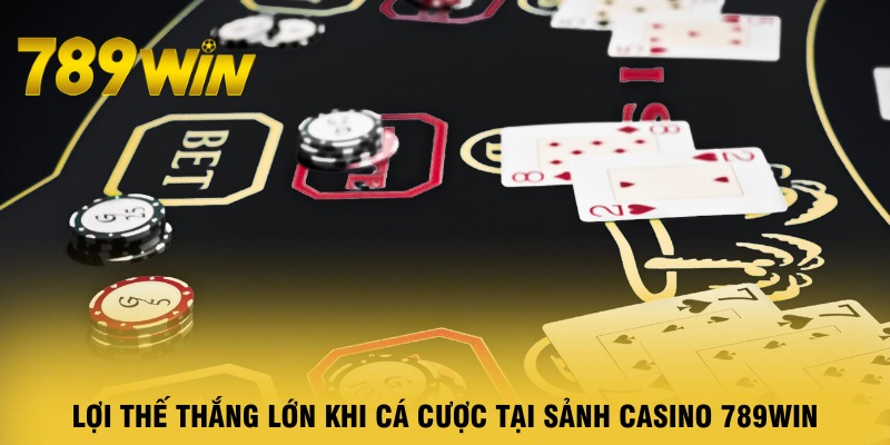 loi-the-thang-lon-khi-ca-cuoc-tai-sanh-casino-789win