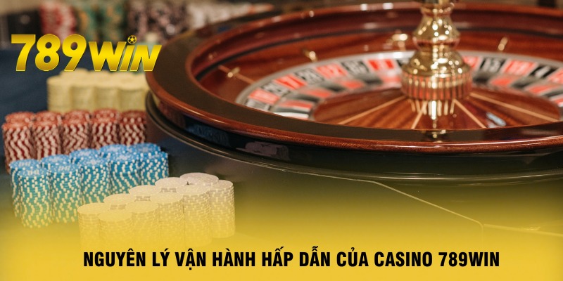 nguyen-ly-van-hanh-hap-dan-cua-casino-789win